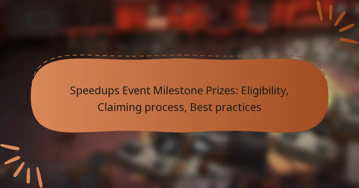 featured-image-speedups-event-milestone-prizes-eligibility-claiming-process-best-practices