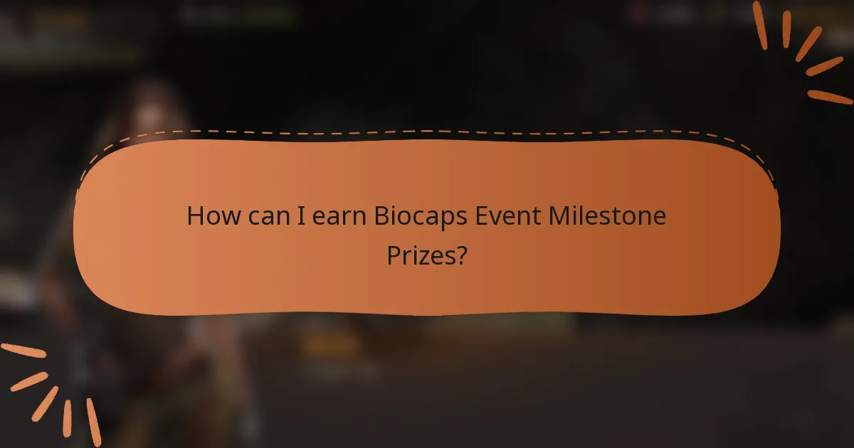 How can I earn Biocaps Event Milestone Prizes?