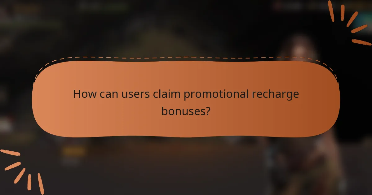 How can users claim promotional recharge bonuses?