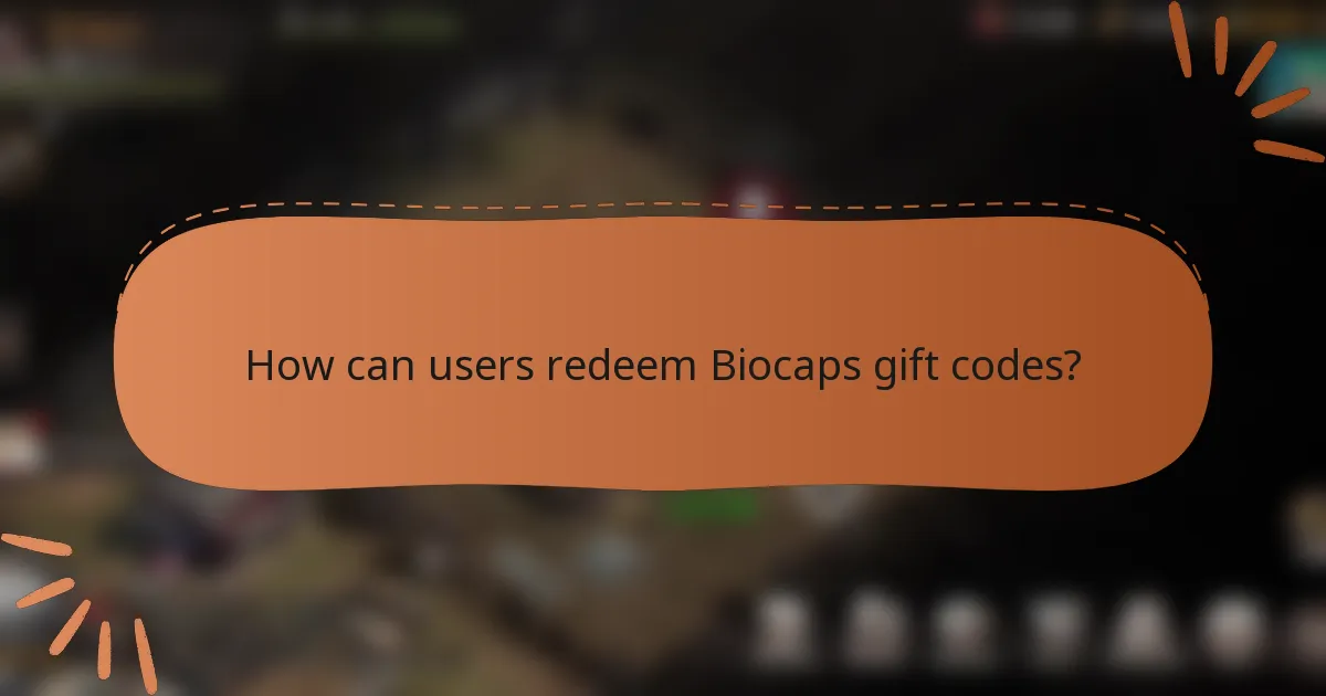 How can users redeem Biocaps gift codes?