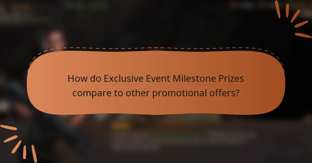 How do Exclusive Event Milestone Prizes compare to other promotional offers?