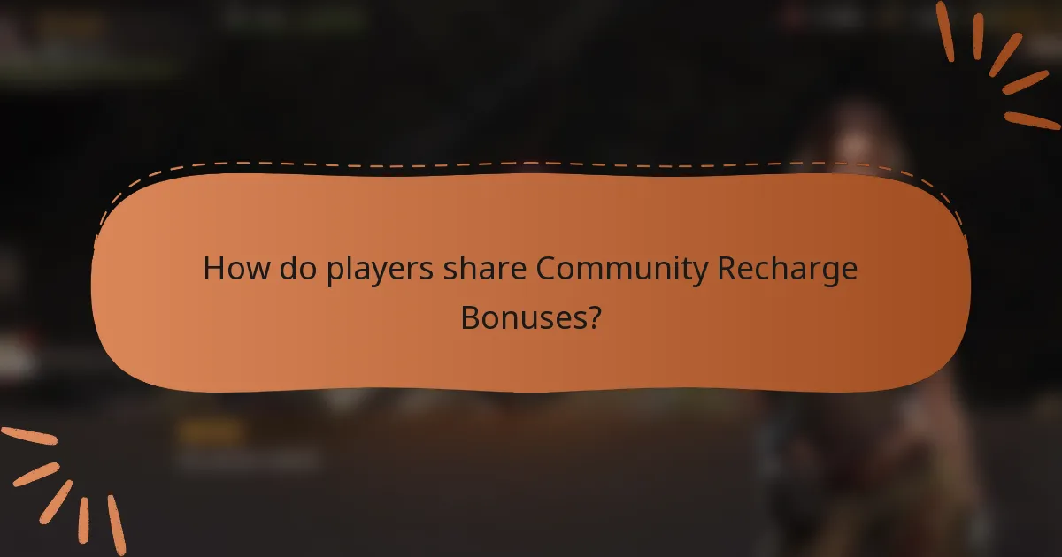 How do players share Community Recharge Bonuses?