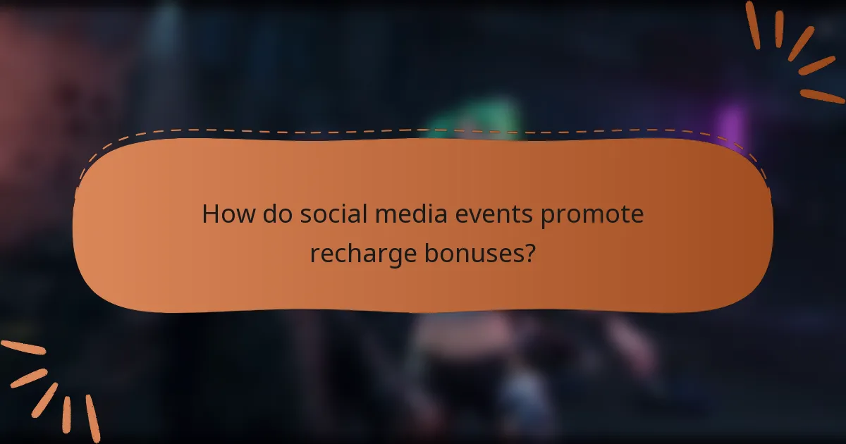 How do social media events promote recharge bonuses?