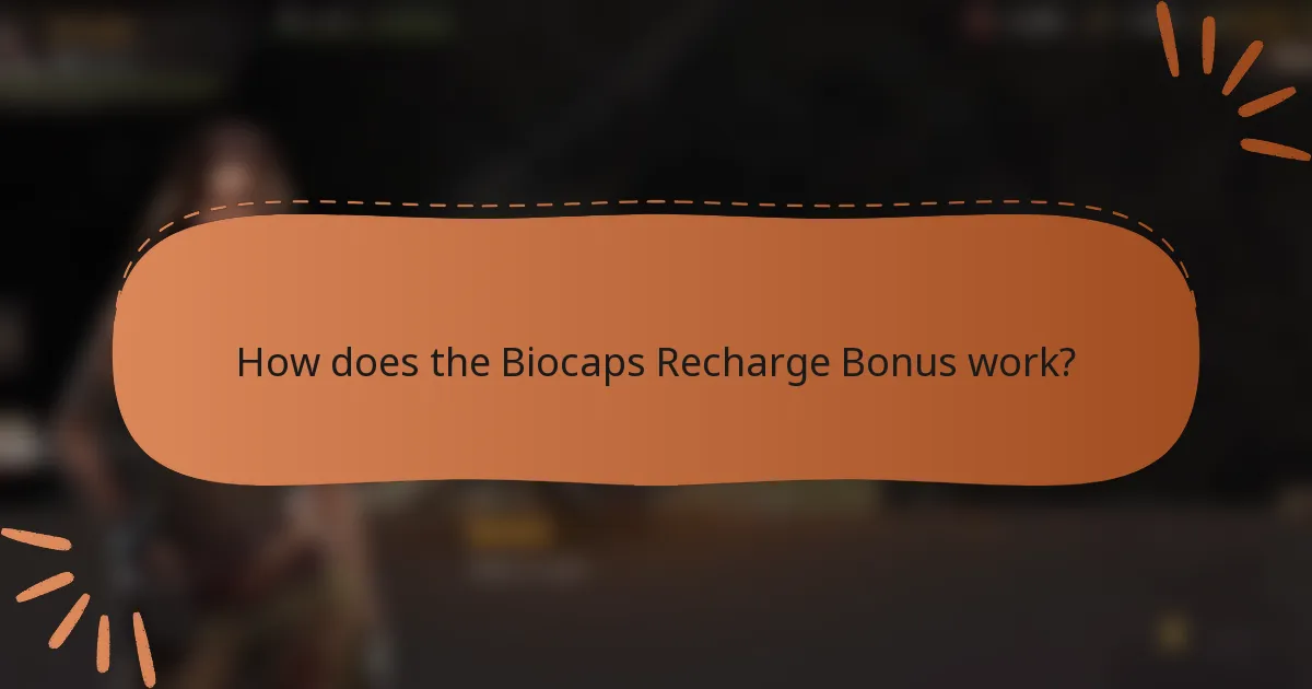 How does the Biocaps Recharge Bonus work?