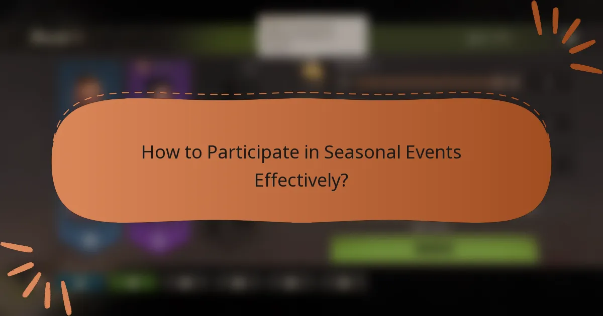 How to Participate in Seasonal Events Effectively?