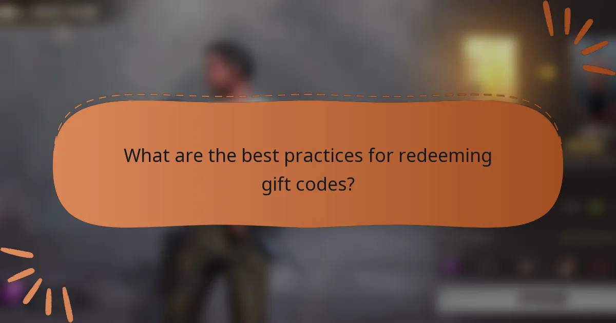 What are the best practices for redeeming gift codes?