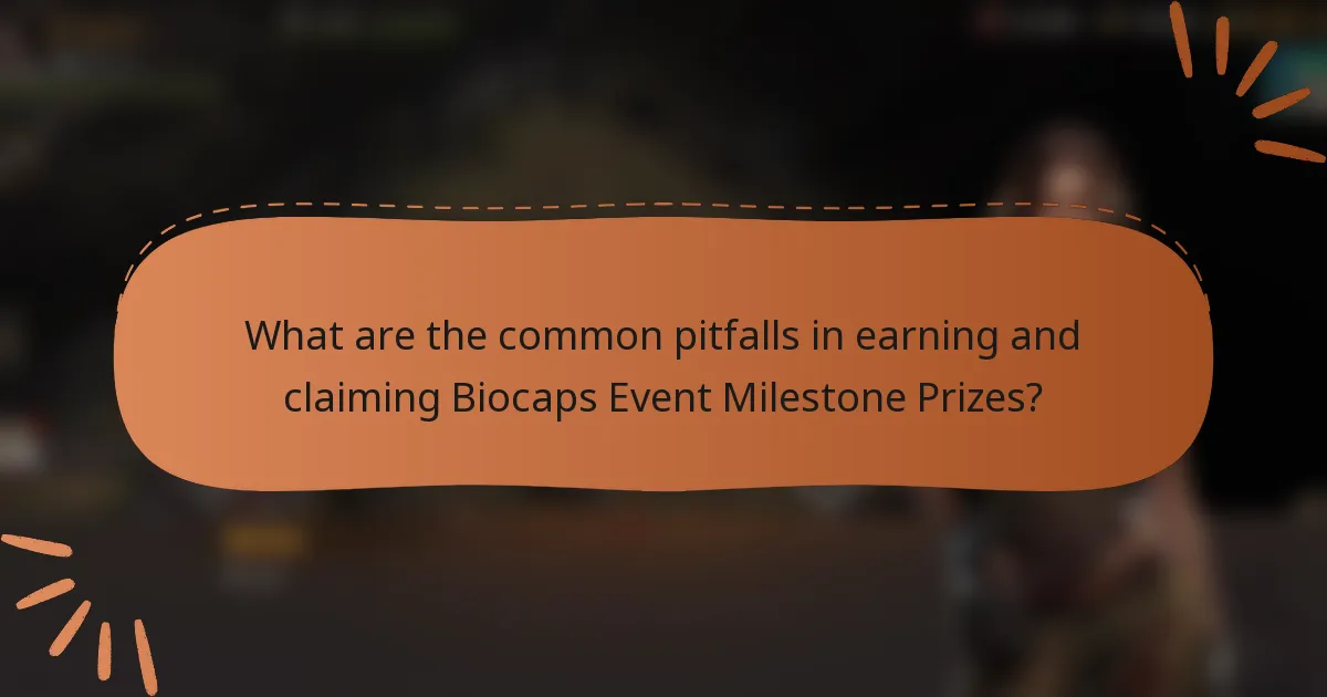 What are the common pitfalls in earning and claiming Biocaps Event Milestone Prizes?