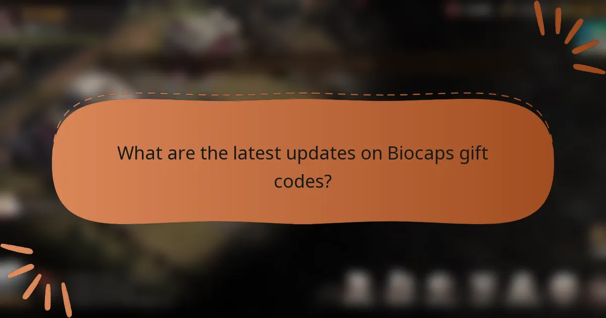 What are the latest updates on Biocaps gift codes?