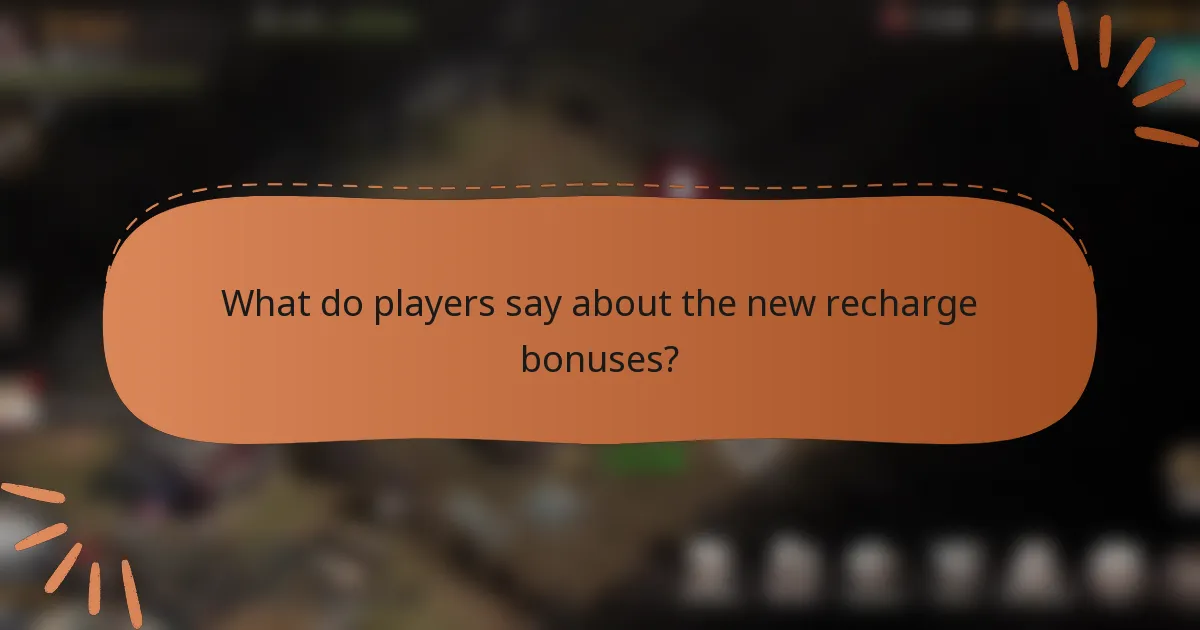 What do players say about the new recharge bonuses?