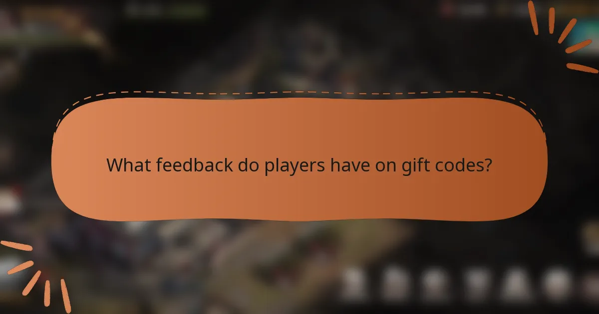 What feedback do players have on gift codes?