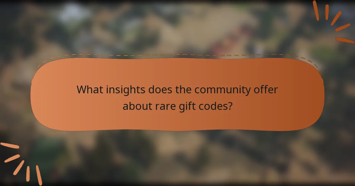 What insights does the community offer about rare gift codes?