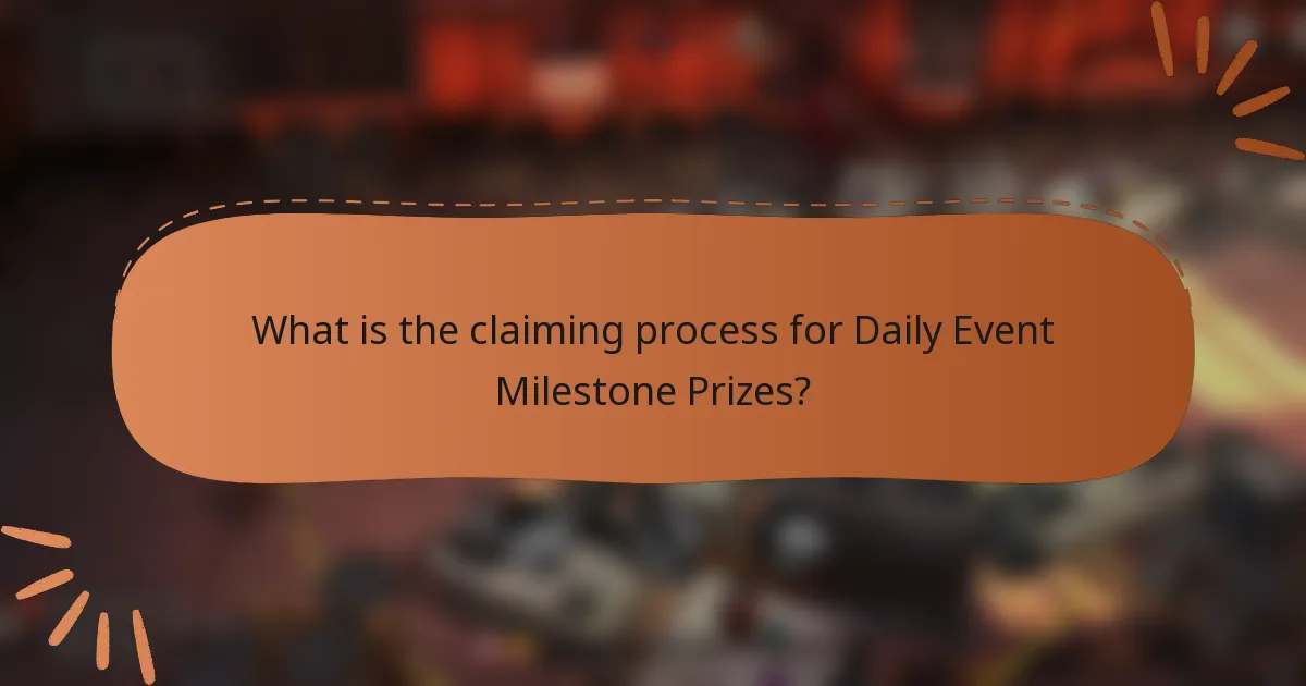 What is the claiming process for Daily Event Milestone Prizes?