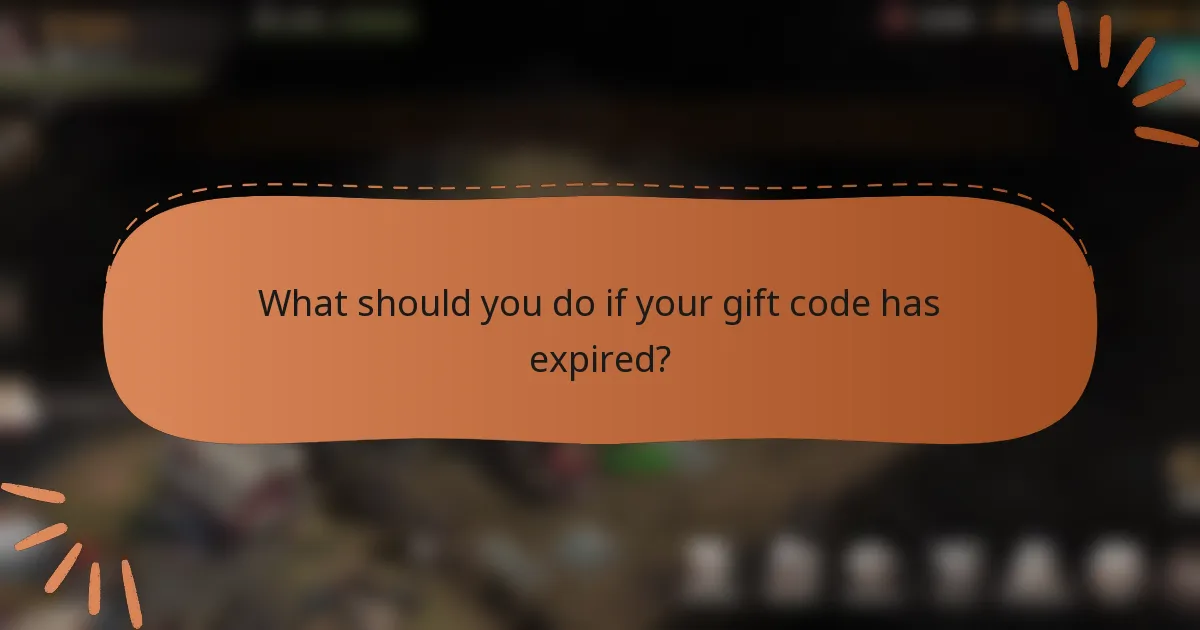 What should you do if your gift code has expired?