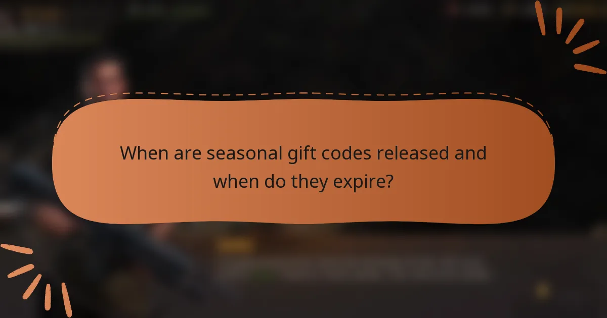 When are seasonal gift codes released and when do they expire?