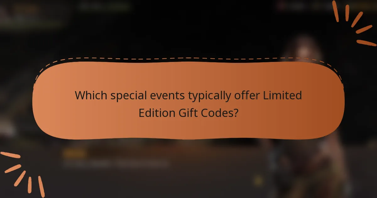 Which special events typically offer Limited Edition Gift Codes?