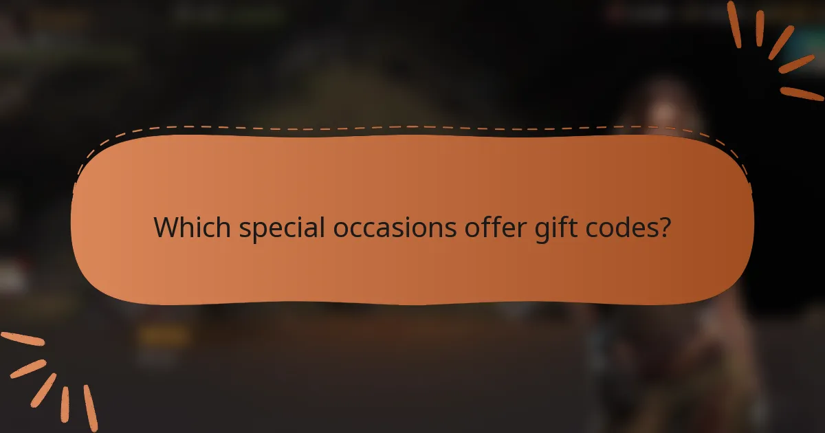 Which special occasions offer gift codes?